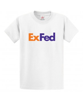 ExFed Funny Classic Unisex Kids and Adults T-Shirt